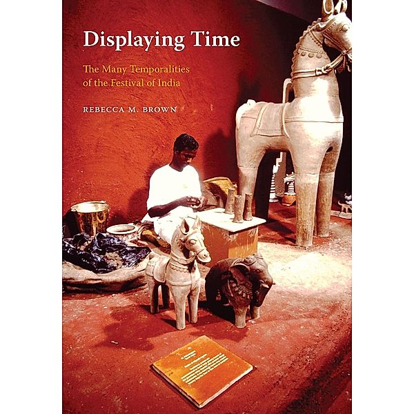 Displaying Time / Global South Asia, Rebecca M. Brown