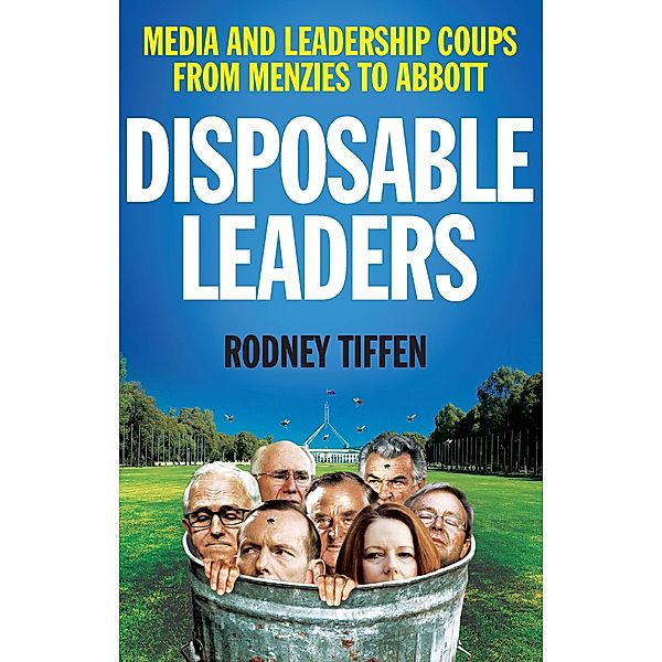 Disposable Leaders, Rodney Tiffen