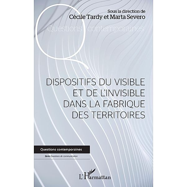 Dispositifs du visible et de l'invisible dans la fabrique des territoires, Tardy Cecile Tardy