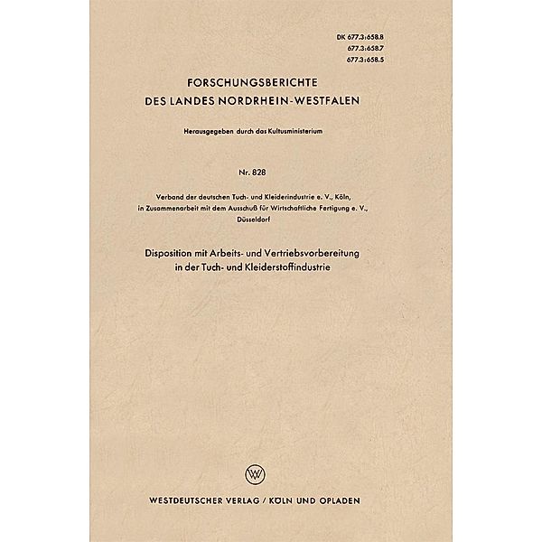 Disposition mit Arbeits- und Vertriebsvorbereitung in der Tuch- und Kleiderstoffindustrie / Forschungsberichte des Landes Nordrhein-Westfalen Bd.828, Kenneth A. Loparo