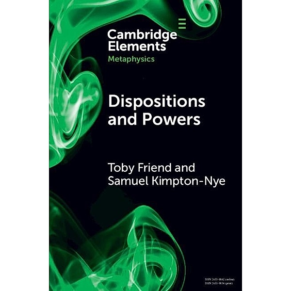 Dispositions and Powers, Toby Friend, Samuel Kimpton-Nye