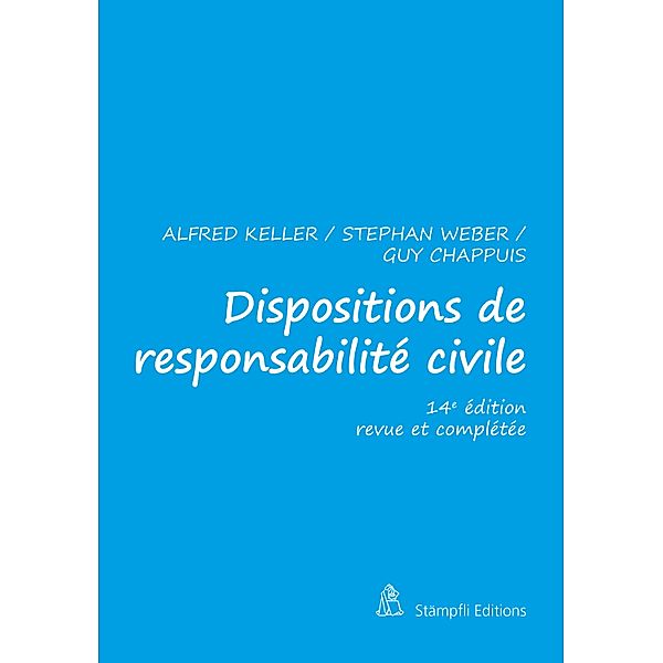 Dispositions de responsabilité civile, Alfred Keller, Stephan Weber, Guy Chappuis