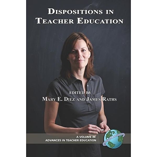 Dispositions in Teacher Education / Advances in Teacher Education