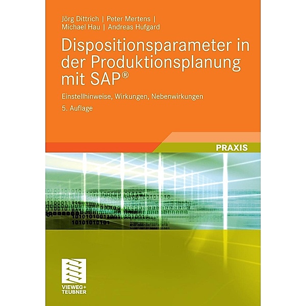 Dispositionsparameter in der Produktionsplanung mit SAP®, Jörg Dittrich, Peter Mertens, Michael Hau, Andreas Hufgard