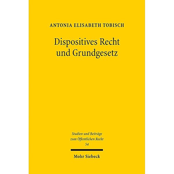 Dispositives Recht und Grundgesetz, Antonia Elisabeth Tobisch