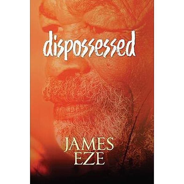 dispossessed / Daraja Press, James Ngwu Eze