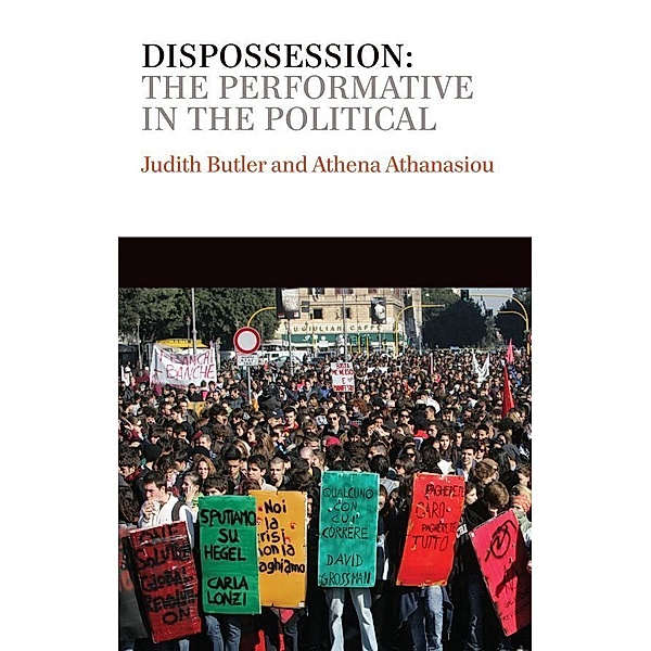 Dispossession / PCVS-Polity Conversations Series, Judith Butler, Athena Athanasiou