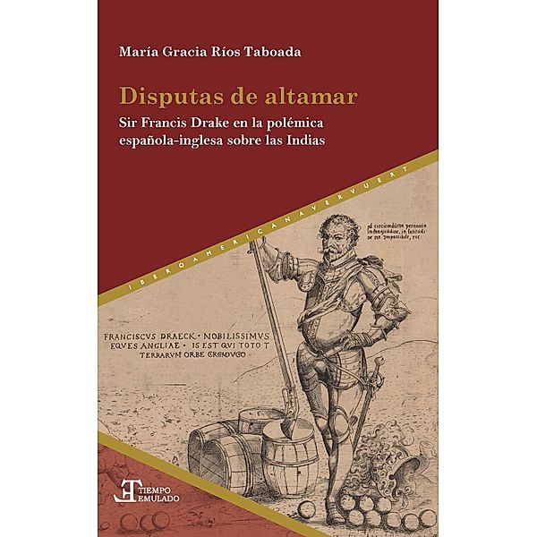 Disputas de altamar / Tiempo emulado. Historia de América y España Bd.80, María Gracia Ríos Taboada