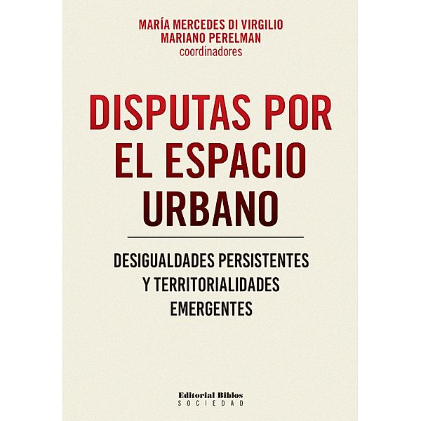 Disputas por el espacio urbano, María Mercedes Di Virgilio, Mariano Perelman