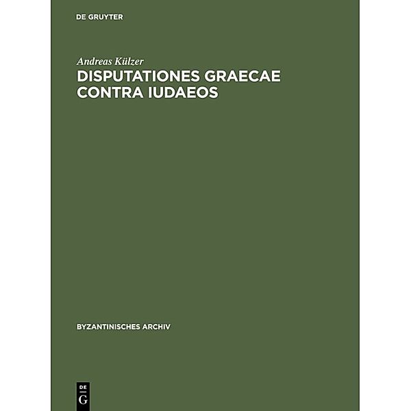 Disputationes graecae contra Iudaeos, Andreas Külzer