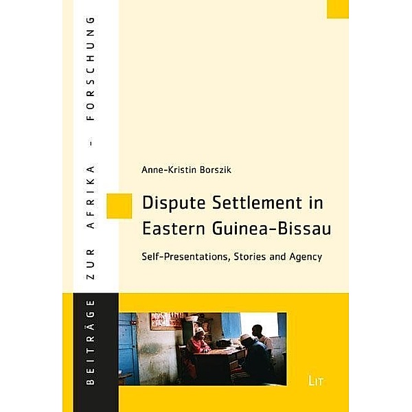 Dispute Settlement in Eastern Guinea-Bissau, Anne-Kristin Borszik