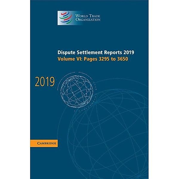 Dispute Settlement Reports 2019: Volume 6, Pages 3295 to 3650 / World Trade Organization Dispute Settlement Reports, World Trade Organization
