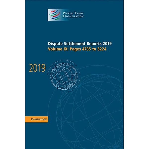Dispute Settlement Reports 2019: Volume 9, Pages 4735 to 5224 / World Trade Organization Dispute Settlement Reports, World Trade Organization