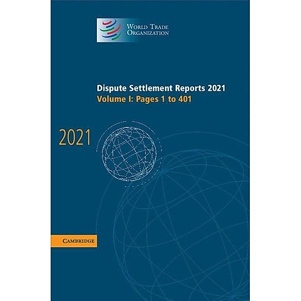 Dispute Settlement Reports 2021: Volume 1, 1-401, World Trade Organization