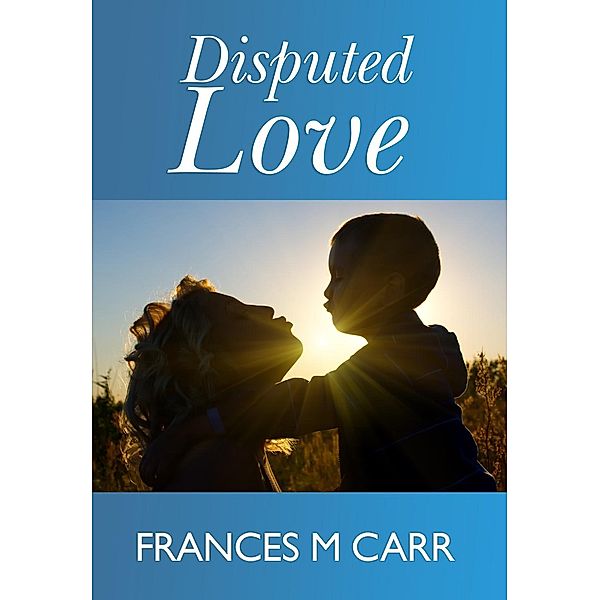 Disputed Love / eBookPartnership.com, Frances M Carr