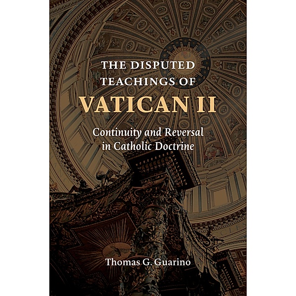 Disputed Teachings of Vatican II, Thomas G. Guarino