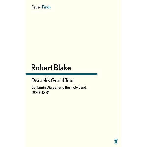 Disraeli's Grand Tour, Robert Blake