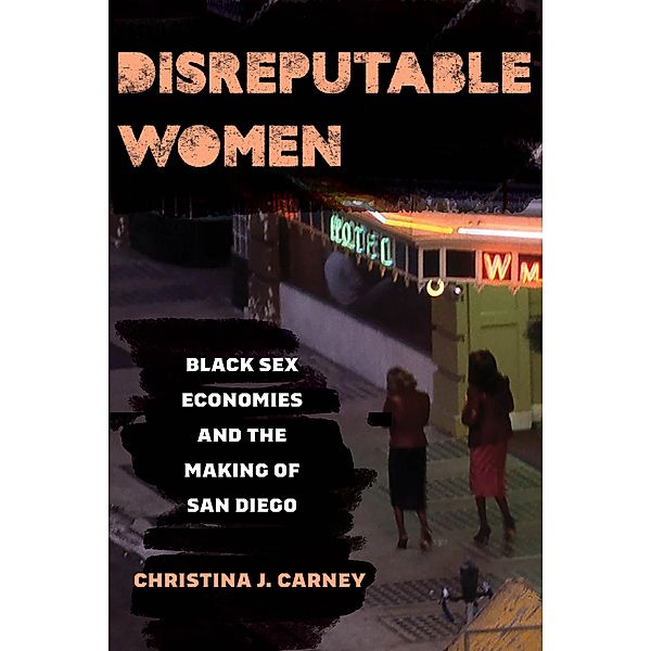 Disreputable Women / New Sexual Worlds Bd.3, Christina Jessica Carney