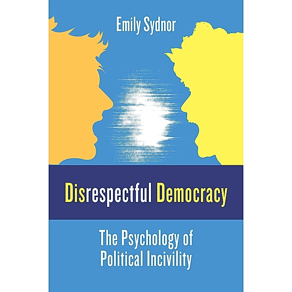 Disrespectful Democracy, Emily Sydnor