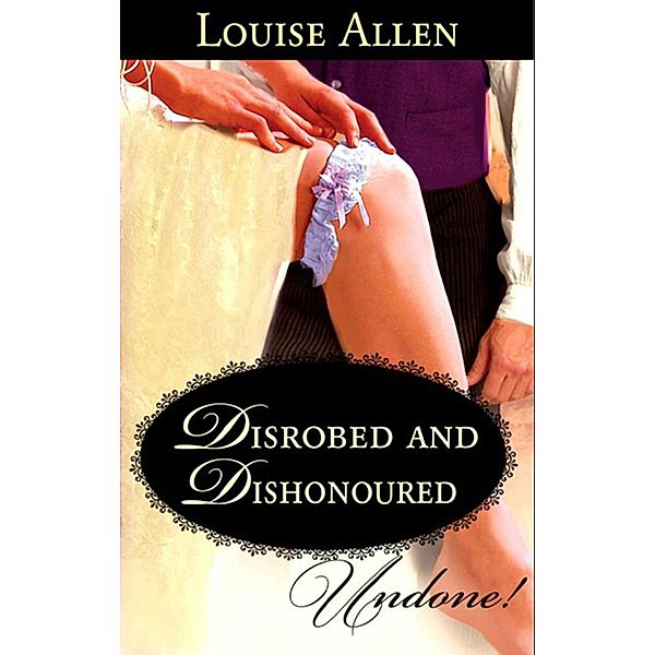 Disrobed and Dishonored, Louise Allen