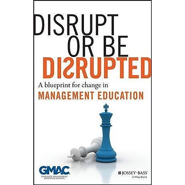Disrupt or Be Disrupted, GMAC (Graduate Management Admission Council)