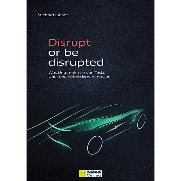 Disrupt or be disrupted, Michael Lieser