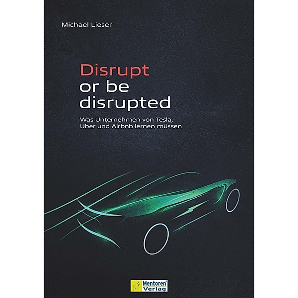 Disrupt or be disrupted, Michael Lieser