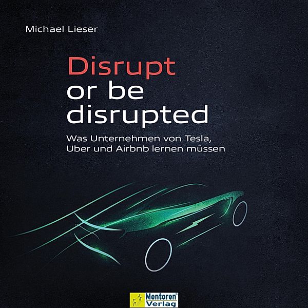 Disrupt or be disrupted, Michael Lieser