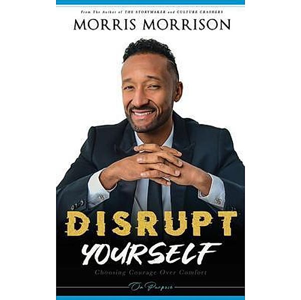 Disrupt Yourself, Morris Morrison