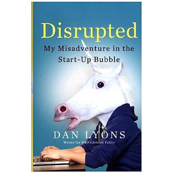 Disrupted, Dan Lyons