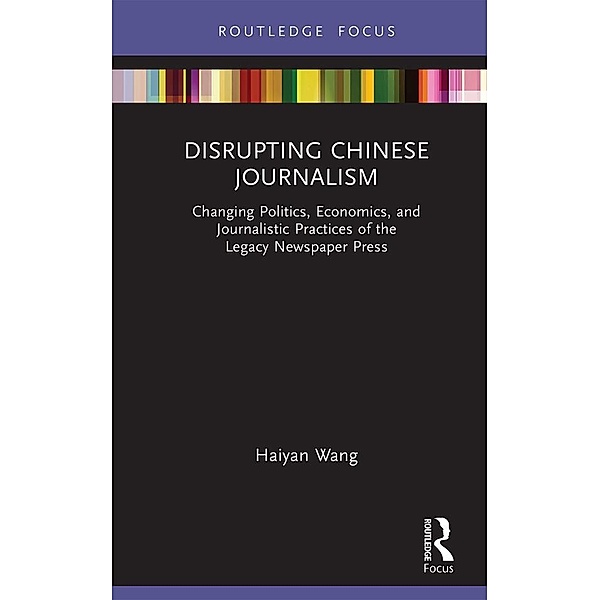 Disrupting Chinese Journalism, Haiyan Wang