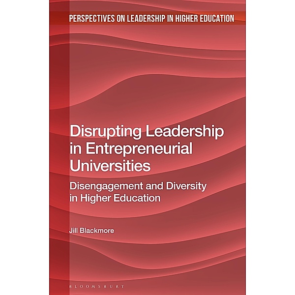 Disrupting Leadership in Entrepreneurial Universities, Jill Blackmore