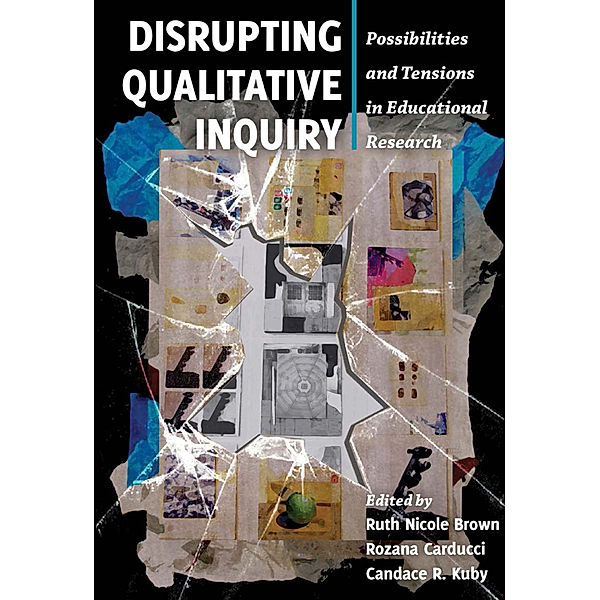 Disrupting Qualitative Inquiry