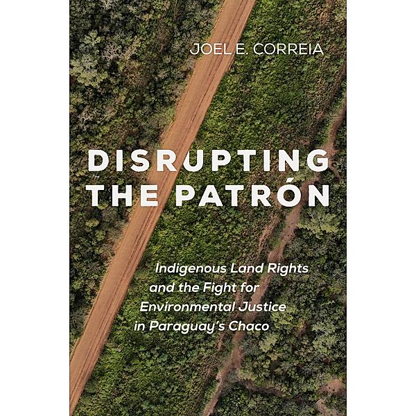 Disrupting the Patrón, Joel E. Correia