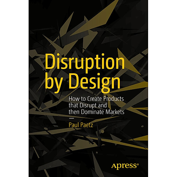 Disruption by Design, Paul Paetz