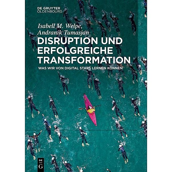 Disruption und erfolgreiche Transformation / Jahrbuch des Dokumentationsarchivs des österreichischen Widerstandes, Isabell M. Welpe, Andranik Tumasjan