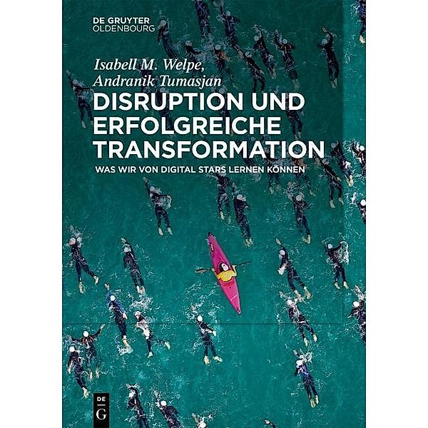 Disruption und erfolgreiche Transformation / Jahrbuch des Dokumentationsarchivs des österreichischen Widerstandes, Isabell M. Welpe, Andranik Tumasjan