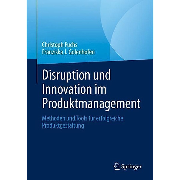 Disruption und Innovation im Produktmanagement, Christoph Fuchs, Franziska J. Golenhofen
