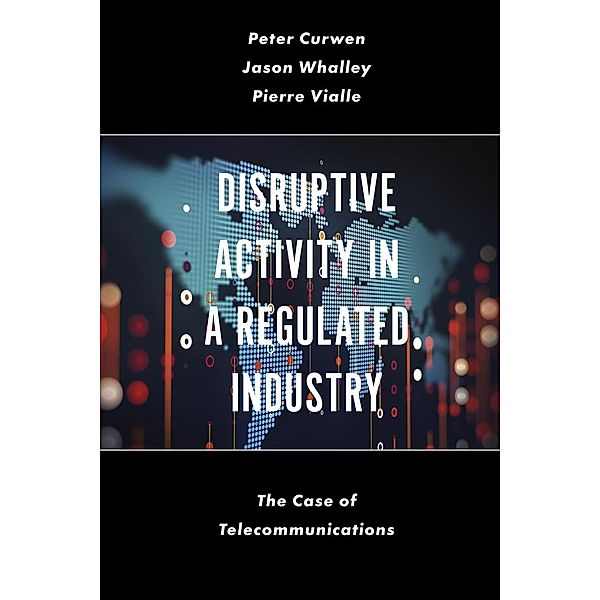 Disruptive Activity in a Regulated Industry, Peter Curwen