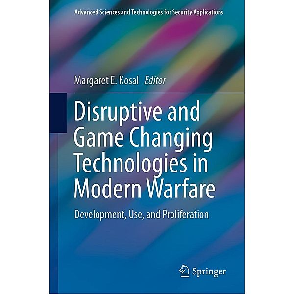 Disruptive and Game Changing Technologies in Modern Warfare / Advanced Sciences and Technologies for Security Applications