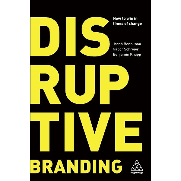 Disruptive Branding, Jacob Benbunan, Gabor Schreier, Benjamin Knapp