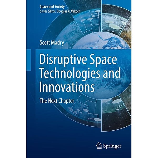 Disruptive Space Technologies and Innovations / Space and Society, Scott Madry