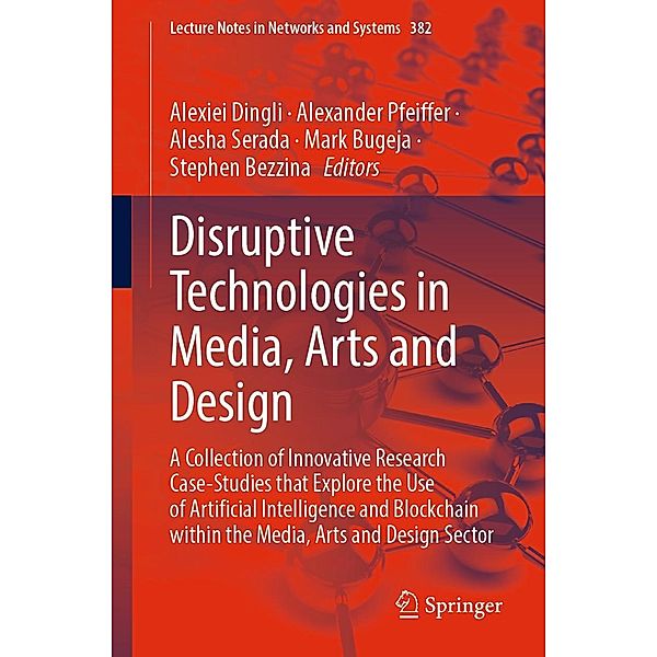 Disruptive Technologies in Media, Arts and Design / Lecture Notes in Networks and Systems Bd.382