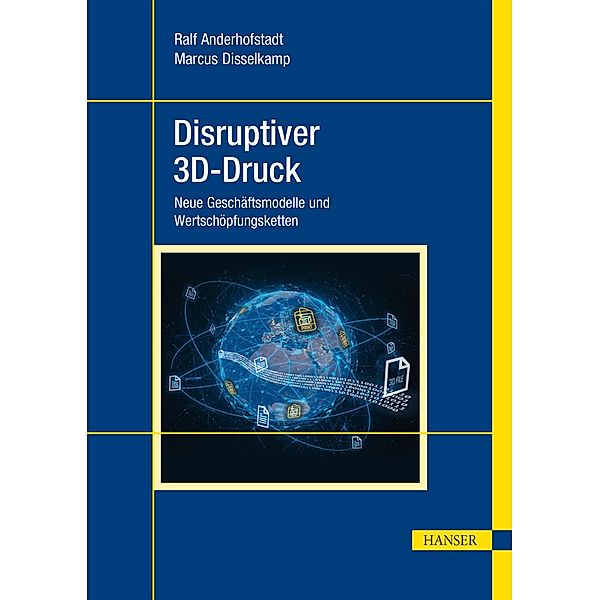 Disruptiver 3D-Druck, Ralf Anderhofstadt, Marcus Disselkamp