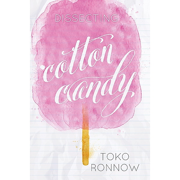 Dissecting Cotton Candy, Toko Ronnow