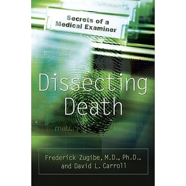 Dissecting Death, Frederick Zugibe, David L. Carroll