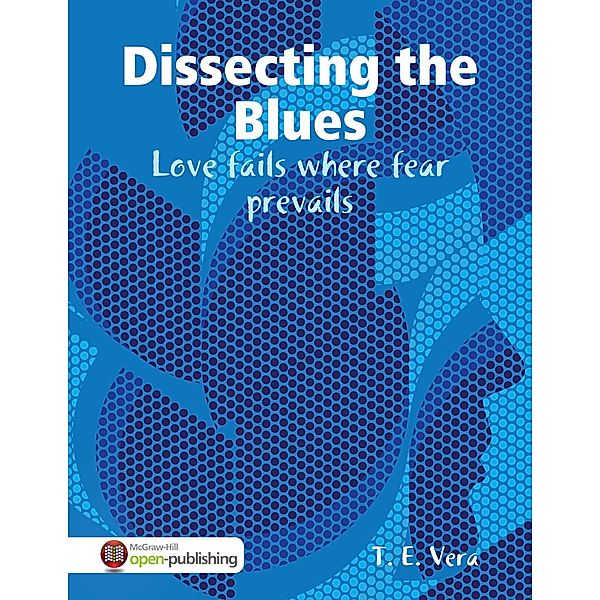 Dissecting the Blues, T. E. Vera