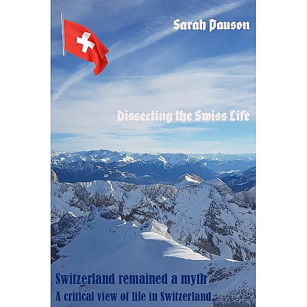 Dissecting The Swiss Life, Sarah Pauson