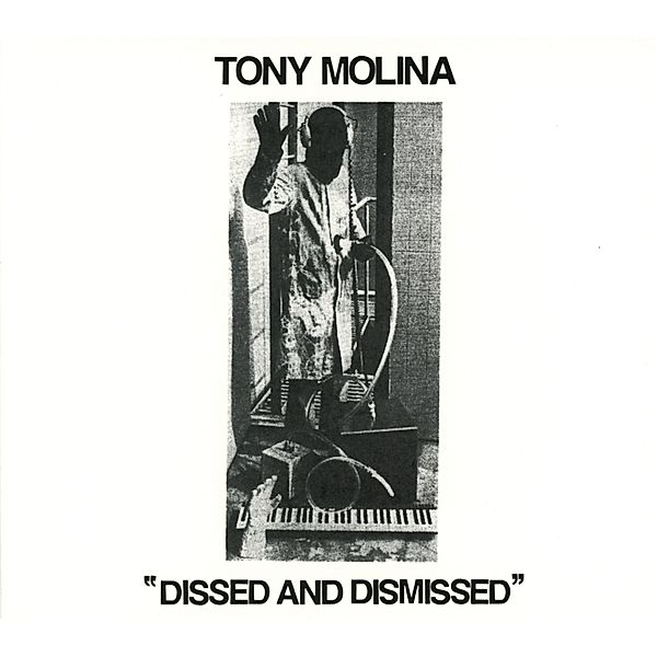 Dissed And Dismissed, Tony Molina