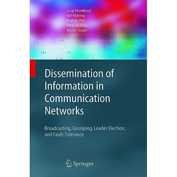 Dissemination of Information in Communication Networks, Juraj Hromkovic, Ralf Klasing, A. Pelc
